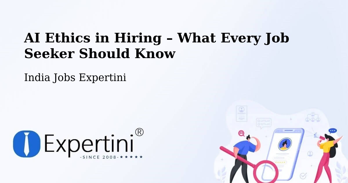 AI Ethics in Recruitment & Hiring – Kolhapur - Kolhapur, India Jobs Expertini